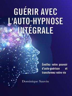 cover image of Guérir avec l'auto-hypnose intégrale